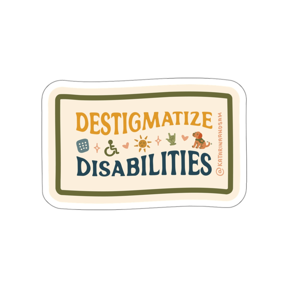 Destigmatize Disabilities Sticker