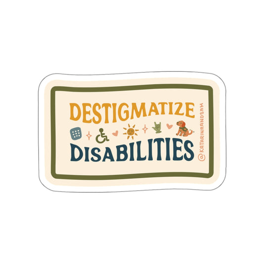 Destigmatize Disabilities Sticker