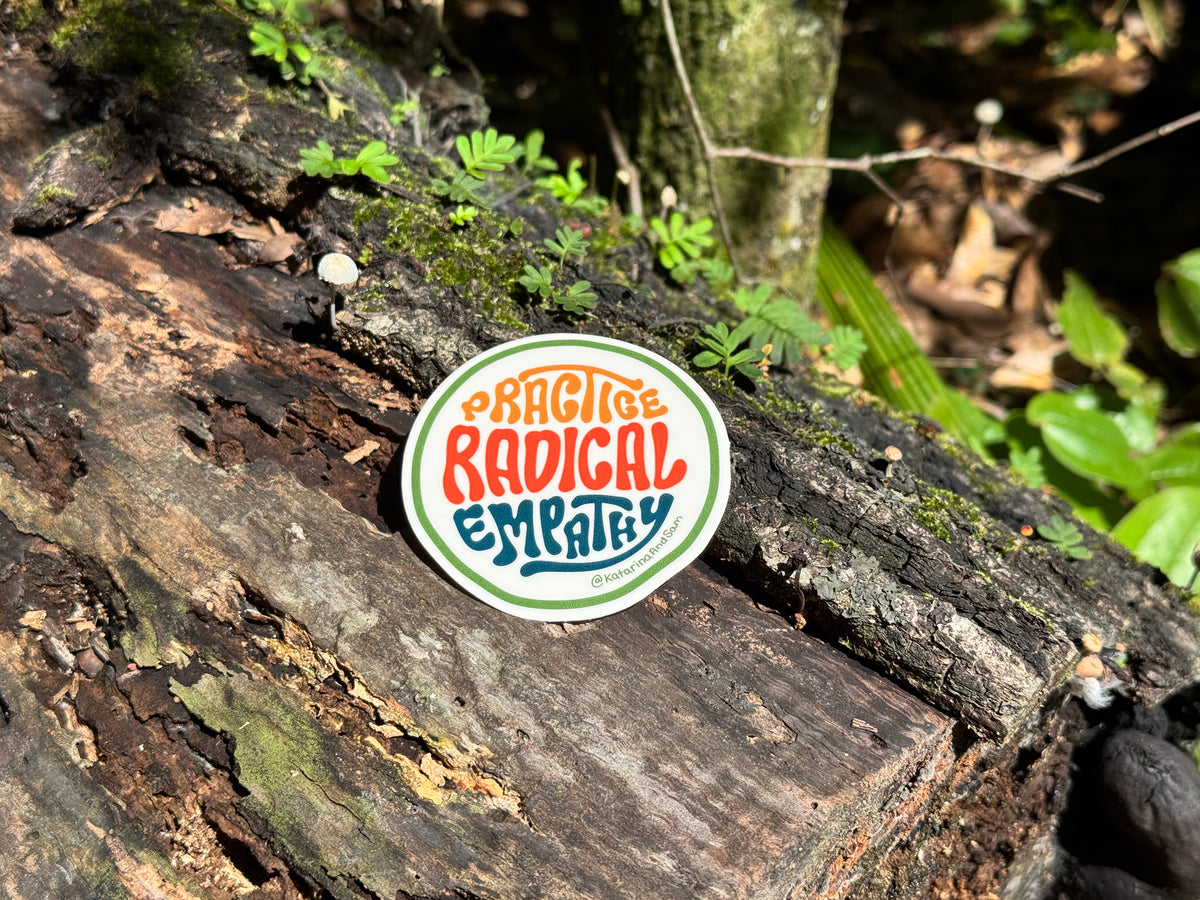 Practice Radical Empathy Sticker