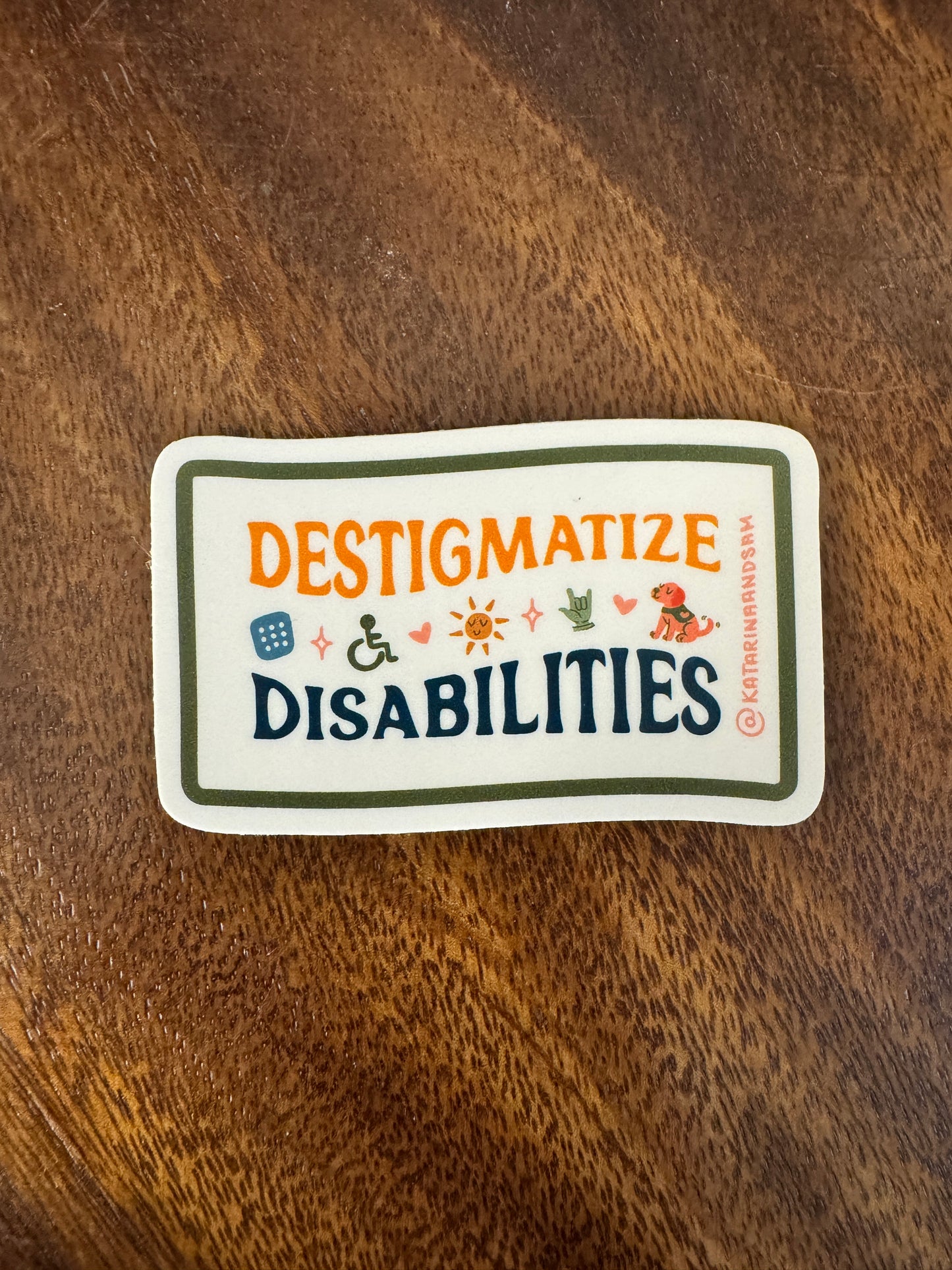 Destigmatize Disabilities Sticker