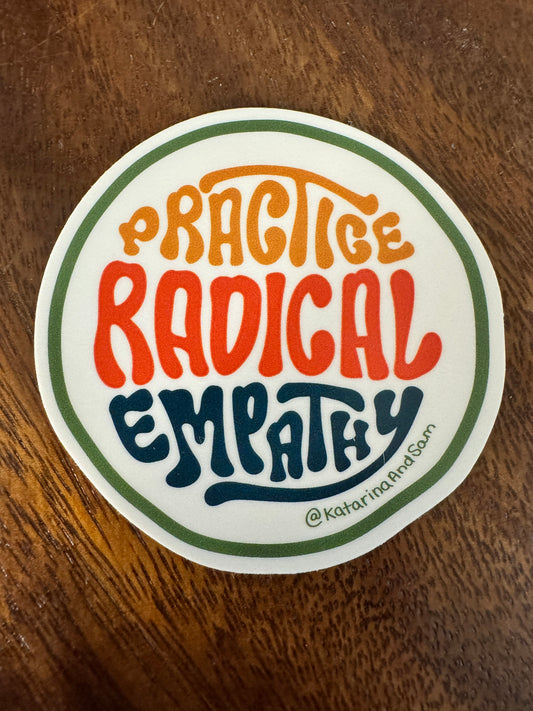 Practice Radical Empathy Sticker
