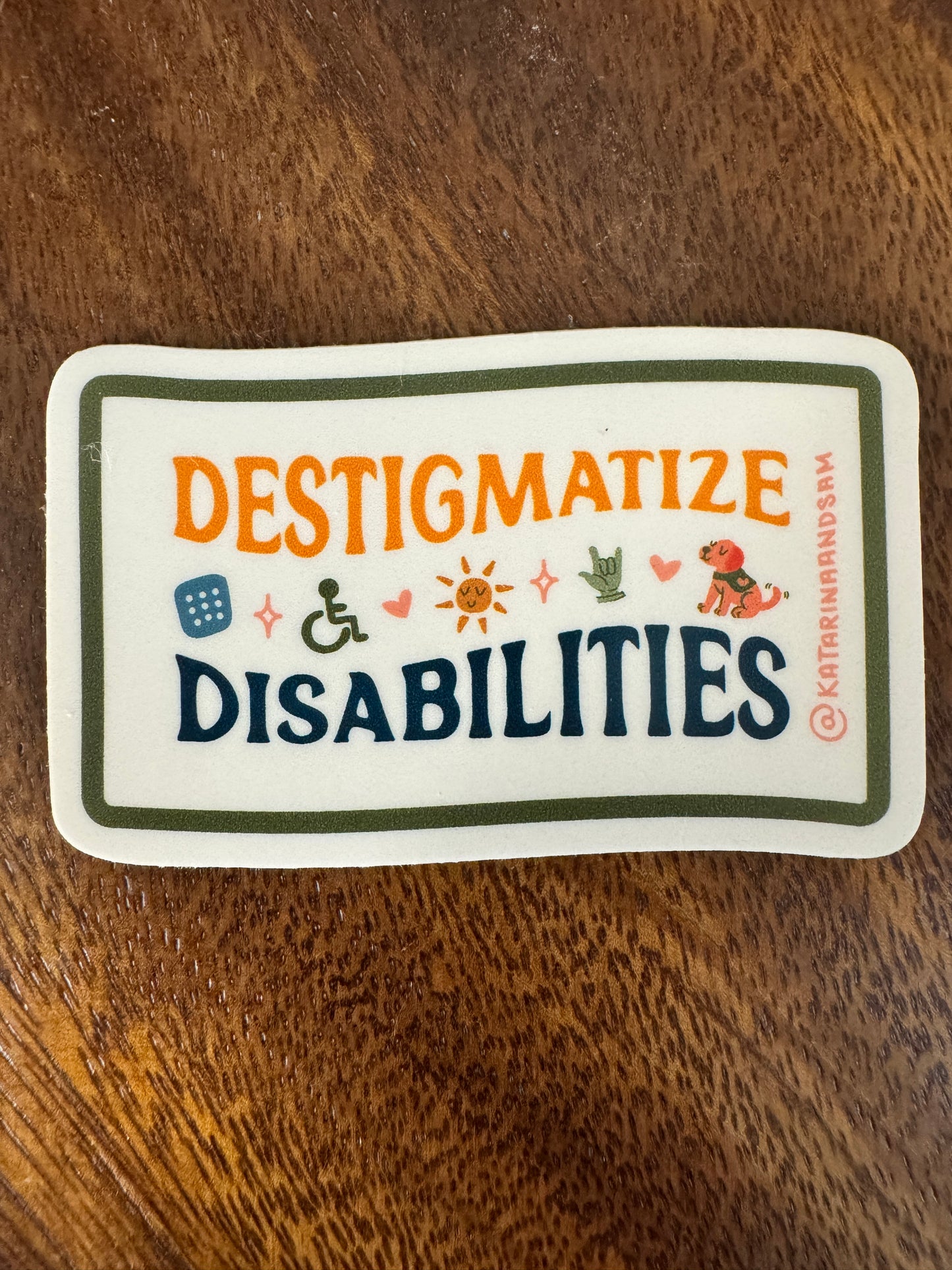 Destigmatize Disabilities Sticker